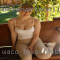 Waco, Texas webcam horny women